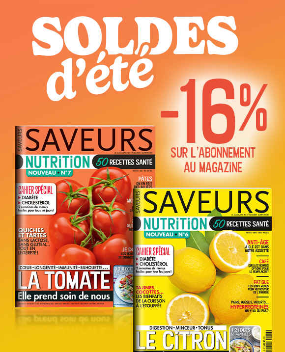 Couverture du magazine Saveurs Nutrition - Abonnement papier 1 an - Soldes-été - 2025 (19,90€)